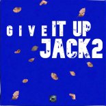 Jack2 - Give it up (Original Mix)