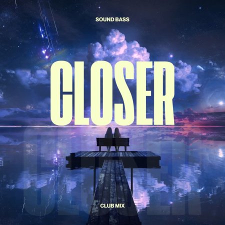 SOUND BASS - Closer (Extended Mix)