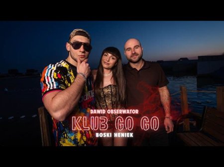 Dawid Obserwator & Boski Heniek - Klub Go Go