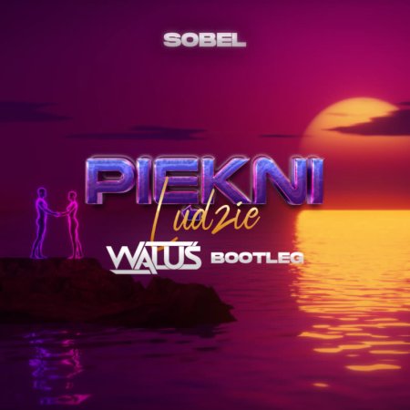 Sobel -  Piękni ludzie (WALUŚ Bootleg) 2023