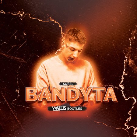 Sobel - Bandyta (WALUŚ Bootleg) 2021