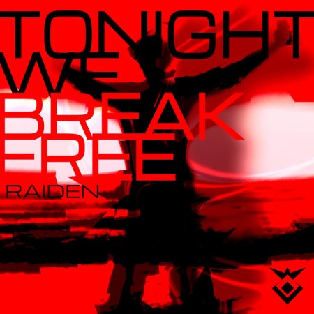Raiden (IL) - Tonight We Break Free (Instrumental Mix)