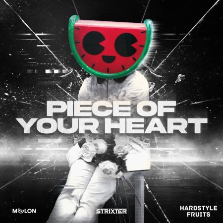 Melon x Strixter x Hardstyle Fruits Music - Piece Of Your Heart (Extended Mix)