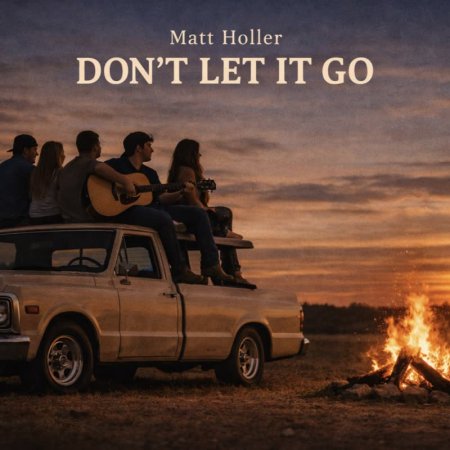 Matt Holler - Don’t Let It Go