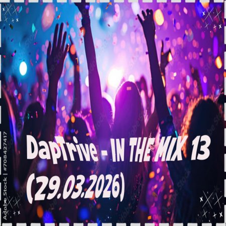 DapTrive - IN THE MIX 13 (29.03.2026)