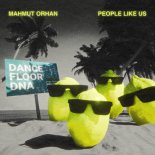 Mahmut Orhan, People Like Us - Dance Floor (DNA Extended Mix)