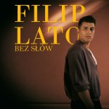 Filip Lato - Bez słów