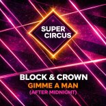 Block & Crown - Gimme A Man (After Midnight) (Original Mix)