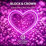 Block & Crown - Love Me Like You Do (Original Mix)