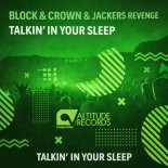 Block & Crown, Jackers Revenge - Talkin' In Your Sleep (Original Mix)
