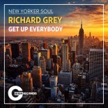 Richard Grey, New Yorker Soul - Get Up Everybody (Original Mix)