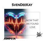 SvenDeeKay - Now That We Found Love (Extended Mix)