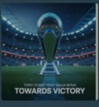 Tony Coast feat. Dalia Nova - Towards Victory (Radio Edit)
