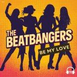 THE BEATBANGERS - Be My Love (Extended Mix)