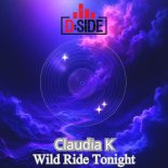 Claudia K - Wild Ride Tonight (Original Mix)