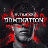 Mutilator - Domination (Extended Mix)