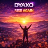 Dyaxo - Rise again
