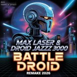 Max Laser and Driod Jazzz 3000 - Battle Droid (Remake 2026)