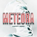 Happy Deny - Meteora