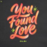 Olbi - You Found Love
