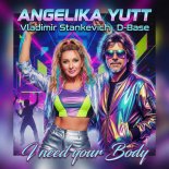 Angelika Yutt & Vladimir Stankevich & D - I Need Your Body (Eurodance 2026)