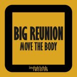 Big Reunion - Move The Body (Extended Mix)