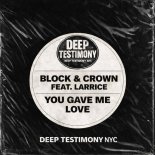 Block & Crown, Larrice - You Gave Me Love (Original Mix)