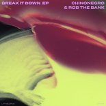 Chinonegro, Rob The Bank - Break It Down (Original Mix)