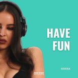 GOXXA - Have Fun (Original Mix)