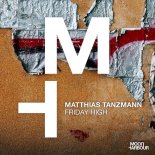 Matthias Tanzmann - Friday High (Extended Version)