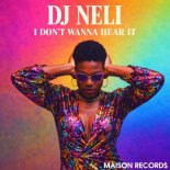 DJ Neli - I Don't Wanna Hear It (Original Mix)
