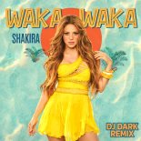 Shakira - Waka Waka (Dj Dark Extended Remix)