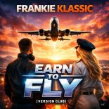 Frankie Klassic - Earn To Fly (version club)