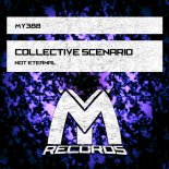 Collective Scenario - Not Eternal (Original Mix)