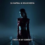Dj Kapral & Dolocheeva - Twist In My Sobriety