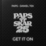 Paps & Daniel Tek - Get It On (Paps'n'Skar 25)