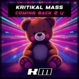 Kritikal Mass - Coming Back 2 U (Extended Mix)