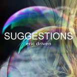 Eric Driven - Suggestions