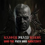 Kaiser Franz Hakke - Who the Fuck Was Radetzky (Sick Hardstyle Version 2026)