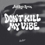 Adrian Fyrla, Palm Monkey & Amè - DON'T KILL MY VIBE (Acid Boyz Remix)