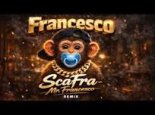 ScaFra - Mr.Francesco