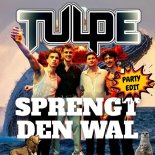 Tulpe - Sprengt den Wal! (Party Edit)