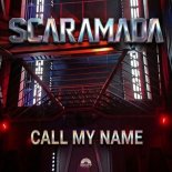 SCARAMADA - Call My Name