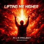 R and R Project - Lifting Me Higher