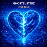 Ghostbusterz - True Blue