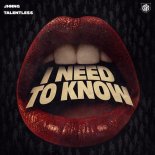 JHNNG & Talentless - I Need To Know
