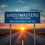 GhostMasters, The GrooveBand - Make Your Dreams Come True (Extended Mix)