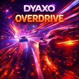 Dyaxo - Overdrive