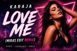 Karaja - Love Me (Miras Edit Remix)