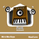 Mr & Mrs Keya - Need Love (Original Mix)
